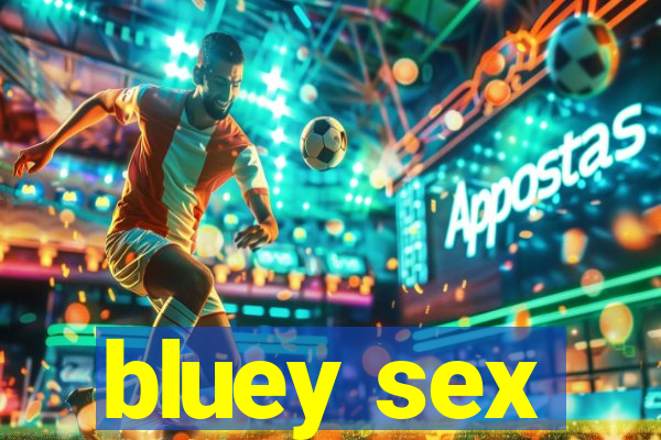 bluey sex